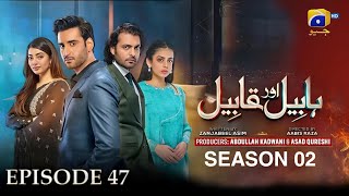 Habil Aur Qabil Episode 47  Season 02  Agha Ali  Yashma Gill  Asad Siddiqui  News  Har Pal Geo [upl. by Eelasor923]