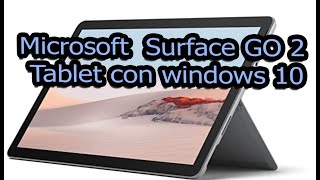 Microsoft Surface Go 2 recensione e disattivazione modalità S di windows 10 [upl. by Alorac401]