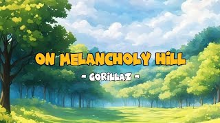 Gorillaz  On Melancholy Hill Lirik Terjemahan Indonesia [upl. by Hultgren26]