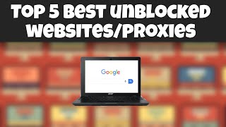 Top 5 BEST Unblocked WebsitesProxies For SCHOOL [upl. by Adnilem466]