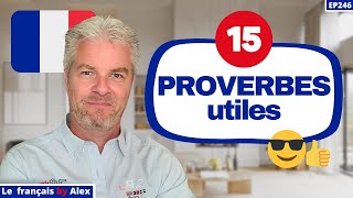 🗣️ 15 PROVERBES FRANÇAIS pour parler comme les Français 🇫🇷 [upl. by Furmark243]