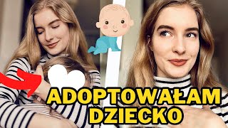 ADOPTOWAŁAM DZIECKO👶🏻 [upl. by Eille]