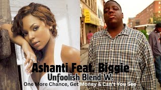 Ashanti Feat Biggie  Unfoolish BW One More Chance Get Money amp Cant You See By Dj Rolli Fingaz [upl. by Luapnhoj]