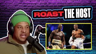 ROAST THE HOST CLIPS  Anthony Joshua vs Deontay Wilder [upl. by Schug192]