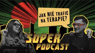 Super podcast 1  Jak nie trafić na terapię  dr Joanna Heidtman [upl. by Gilberto]