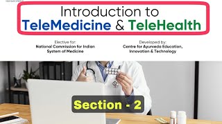 section2 ।। Introduction to TeleMedicine amp TeleHealth ।। NCISM ELECTIVE ।। Telemedicine MODULE 2 [upl. by Akelam]