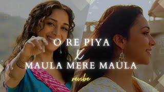 O Re Piya X Maula Mere Maula Mashup  revibe  Viral Insta Reels TikTok Remix  Madhuri Dixit [upl. by Northington]