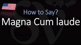 How to Pronounce Magna Cum Laude CORRECTLY [upl. by Ru]