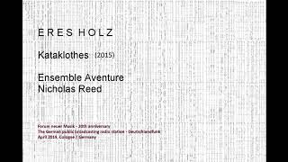 Eres Holz  Kataklothes 2015 performed by Ensemble Aventure [upl. by Ayotna530]