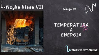 Fizyka klasa 7 Lekcja 29  Temperatura a energia [upl. by Martine]