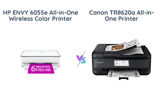 HP Envy 6055e vs Canon TR8620a  AllinOne Printers Compared [upl. by Eiramlirpa]