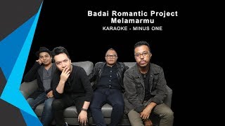 Karaoke Badai Romantic  Melamarmu LOWER KEY [upl. by Lemej]