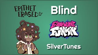 Blind — Friday Night Funkin Vs Epithet Erased OST FANMADE [upl. by Rett125]