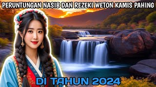 REZEKI WETON KAMIS PAHING DI TAHUN 2024 [upl. by Eceer]