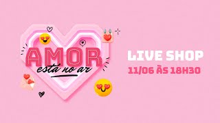 Dia dos Namorados O Amor Está no Ar Live Shop de Pacotes de Viagens Românticas [upl. by Assenav36]