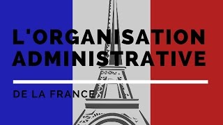 Lorganisation administrative de la France [upl. by Woodrow806]