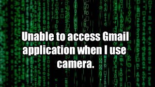 Why is gmail not working with my camera [upl. by Allimac]