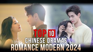 Top 10 Romance Modern Chinese Dramas Series 2024 eng sub [upl. by Odey]