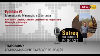 Sotreq Na Escuta  Teaser do Episódio 02 Mercados de Mineração e Siderurgia  7ª Temporada [upl. by Novyar88]