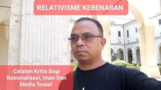 RELATIVISME KEBENARAN quotRasionalisasi Iman Dan Media Sosialquot [upl. by Amatruda]