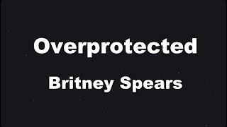 Karaoke♬ Overprotected  Britney Spears 【No Guide Melody】 Instrumental [upl. by Eninahpets271]