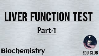 Liver Function Test  Part 1  Organ Function Test  Biochem [upl. by Bove]