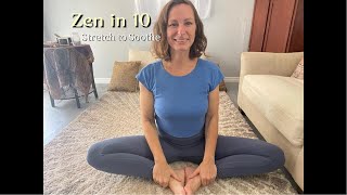 Zen in 10 Stretch To Soothe [upl. by Mcnamara489]