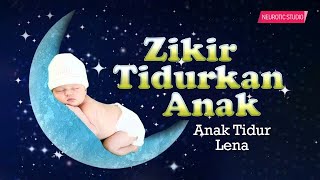 Zikir tidurkan anak  anak tidur lena tanpa ragam  Alunan zikir yang merdu [upl. by Audre]