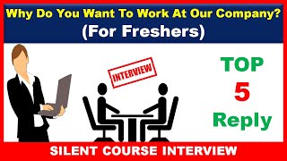 Why Do You Want To Work At Our Company For Freshers  Why Do You Want To Work In Our Company Answer [upl. by Eciened126]