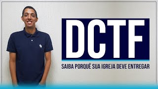 DCTF Saiba porquê sua Igreja deve entregar [upl. by Slen]