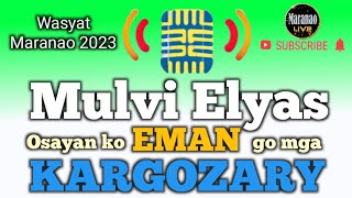 Wasyat Maranao 2023  Mulvi Elyas  Wasyat ko Eman Paratiyaya a Thito [upl. by Yrrem]