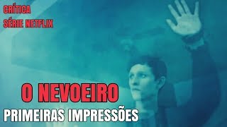 O Nevoeiro 2017  Série Netflix  Primeiras Impressões Crítica [upl. by Namaj225]