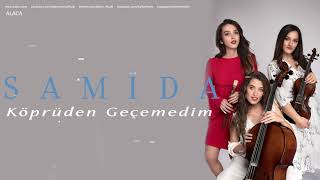 Samida  Köprüden Geçemedim  Alaca © 2019 Kalan Müzik [upl. by Anderson]