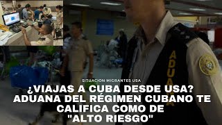 ¿Viajas a Cuba desde Estados Unidos Aduana del régimen cubano te califica como de quotalto riesgoquot [upl. by Elahcar]