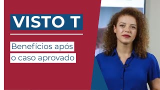 Benefícios após ter o processo de tráfico humano aprovado  Visto T parte 4 [upl. by Gery]