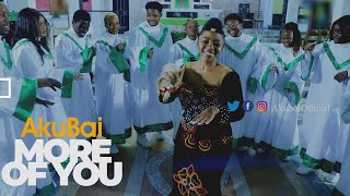 AkuBai  More of you Official video  Gospel Music [upl. by Simara]