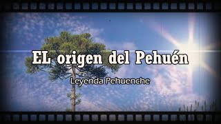 El origen del Pehuén leyenda Pehuenche [upl. by Laureen870]