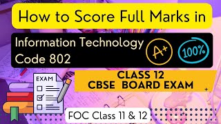 STRATEGY How to score 100100 full marks Information Technology IT Code 802 Class 12 CBSE Board Exam [upl. by Divadnahtanoj317]