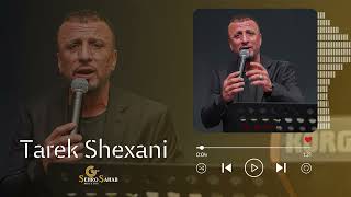 Tarek Shexani طارق شيخاني 2024 [upl. by Amej777]