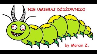 Harcerskie  Dżdżownica nie umieraj dżdżownico by Marcin ZET [upl. by Maeve]