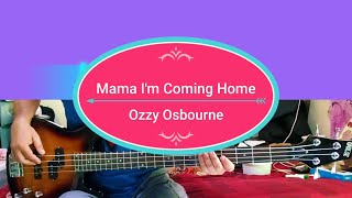 Mama Im Coming Home Ozzy Osbourne bass cover song [upl. by Centeno]