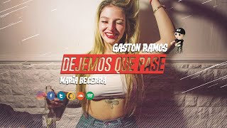 DEJEMOS QUE PASE  MARIA BECERRA ✘ GASTON RAMOS FIESTERO REMIX [upl. by Aniratak]