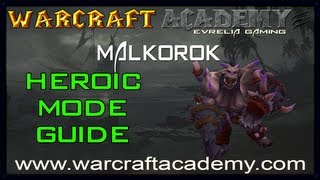 Malkorok Heroic Guide  Siege of Orgrimmar  Warcraft Academy [upl. by Tavy]