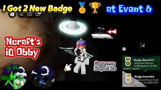 How To Get 2 New Badge at Ncrafts IQ Obby  Event 6 [upl. by Etireuqram426]