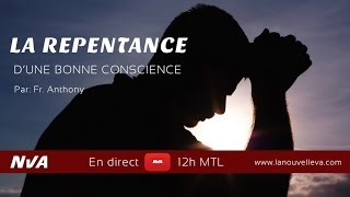 LA VÉRITÉ SUR LA REPENTANCE SELON DIEU Par Fr Anthony [upl. by Rosemari]