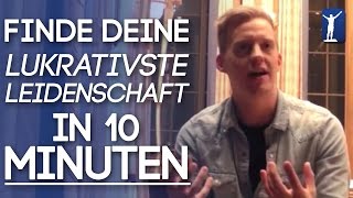 Finde Deine lukrativste Leidenschaft in 10 Minuten [upl. by Innad963]