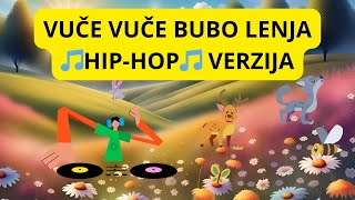 🎵Vuče Vuče Bubo Lenja🎵 Hip Hop Verzija [upl. by Alys154]