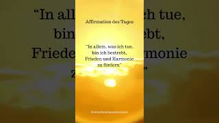 Affirmation des Tages Ich bewahre den Frieden in mir und fördere Harmonie in meinem Umfeld [upl. by Rufford]