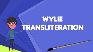 What is Wylie transliteration Explain Wylie transliteration Define Wylie transliteration [upl. by Luhey102]