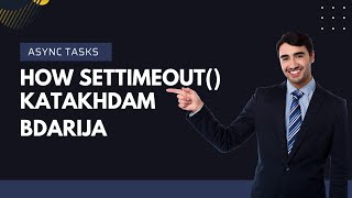 async setTimeout javascript tasks and callbacks bdarija [upl. by Duwe]